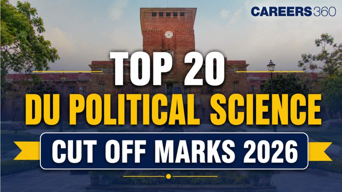 DU Political Science Cut Off Marks For Top 20 Colleges